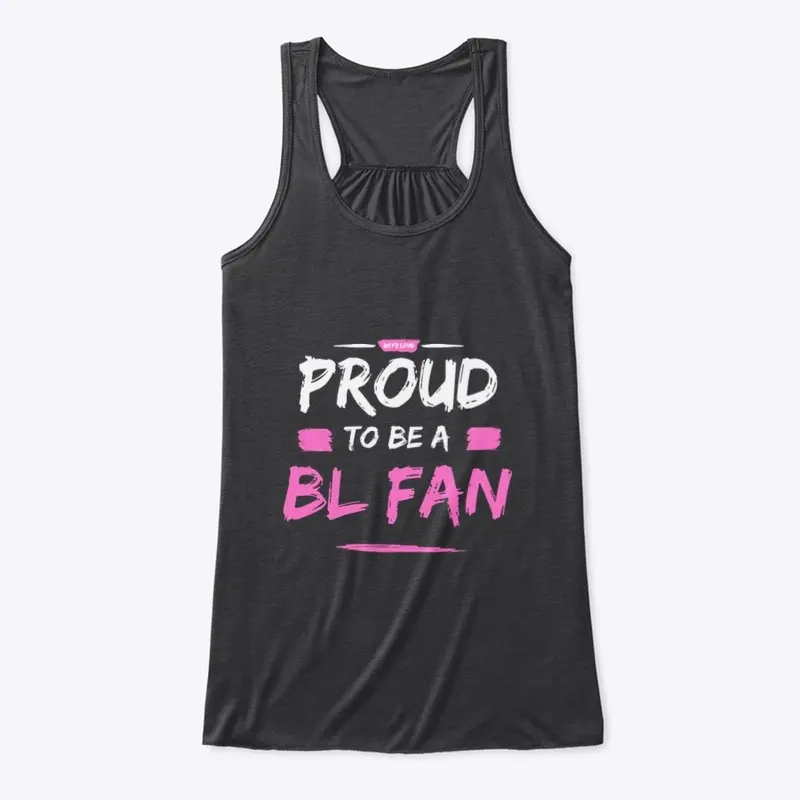 Proud to be a BL fan