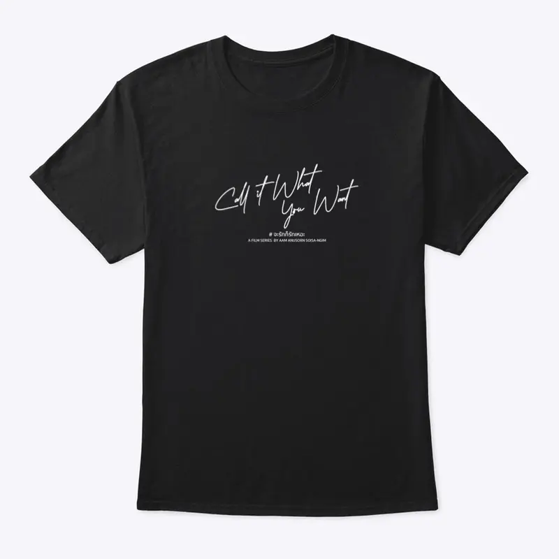 Call It What You Want Classic shirt