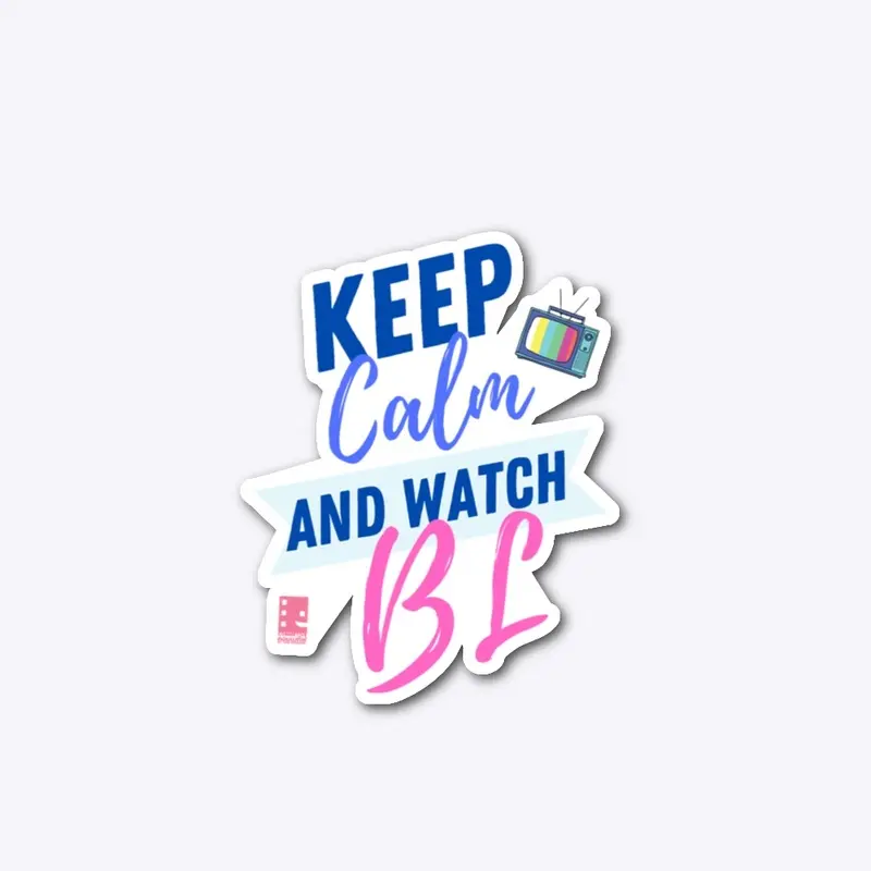 Keep Calm And Watch BL