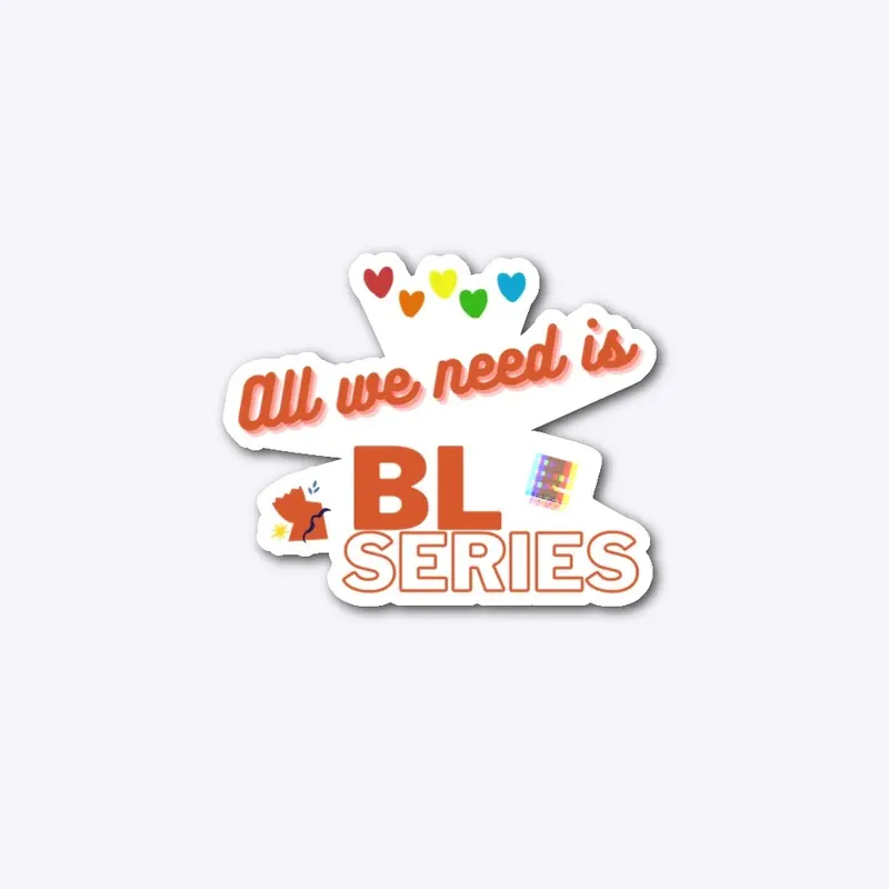 All we need is BL series